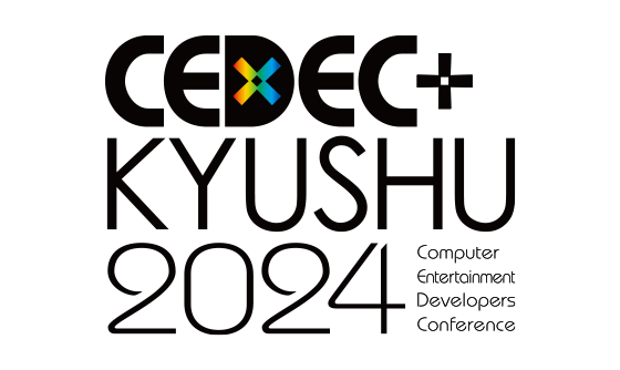 CEDEC+KYUSHU