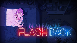 NeverAwake FLASHBACK